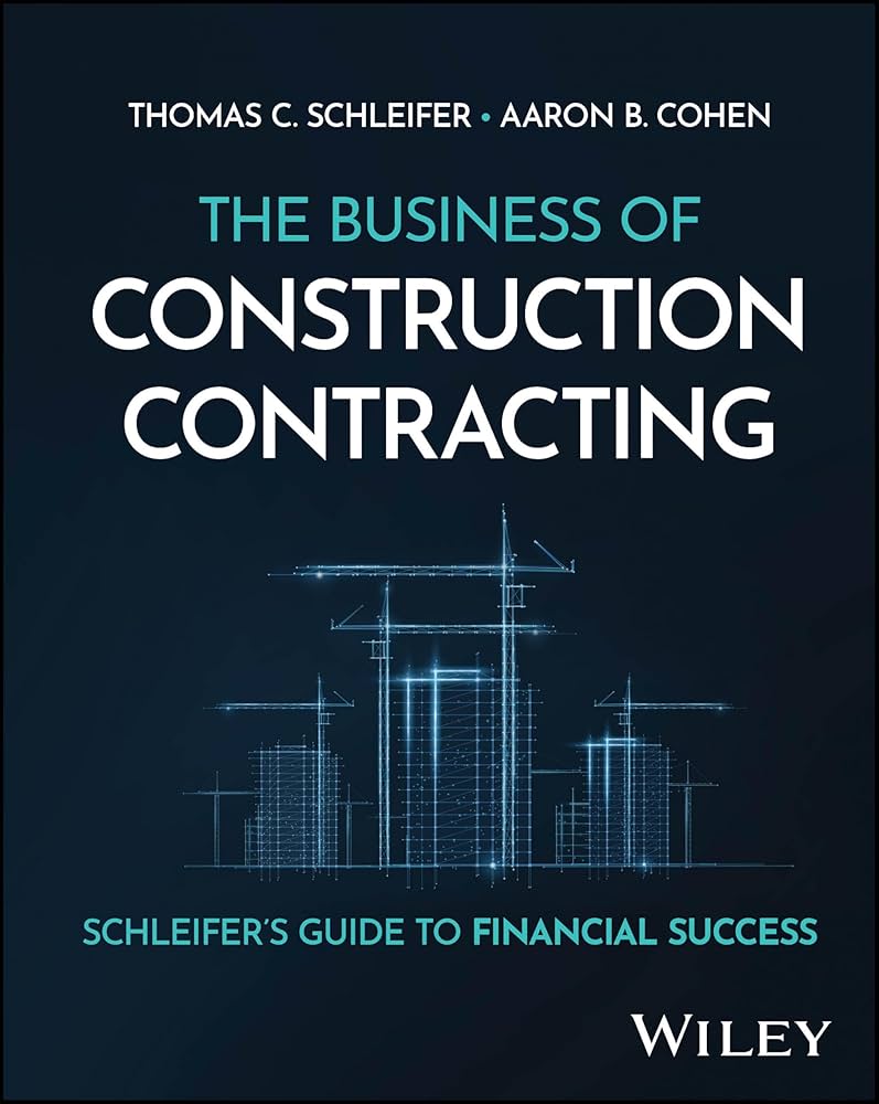 The Business of Construction Contracting: Schleifer's Guide